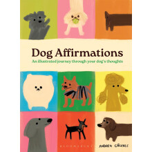 Dog Affirmations An Illustrated Journey Through Your Dogs Thoughts by