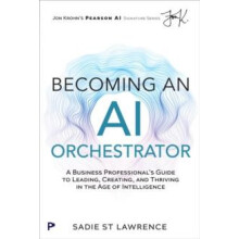 Becoming An AI Orchestrator by Sadie St Lawrence Paperback Book