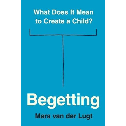 Begetting by Mara van der Lugt Paperback Book