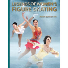Legends of Womens Figure Skating by Maura Sullivan Hill Hardcover Book