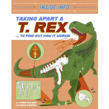 Inside Info Taking Apart a T. rex by Chris Oxlade Paperback Book