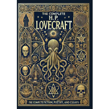 The Complete Fiction Poetry and Essays of H. P. Lovecraft Collectors E