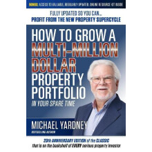 How To Grow a MultiMillion Dollar Property Portfolio by Michael Yardne