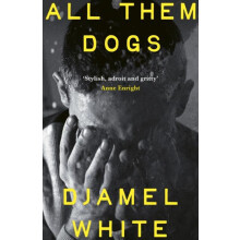 All Them Dogs by Djamel White Hardcover Book