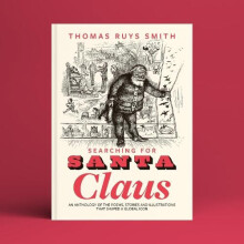 Searching for Santa Claus An Anthology of the Poems Stories and Illust