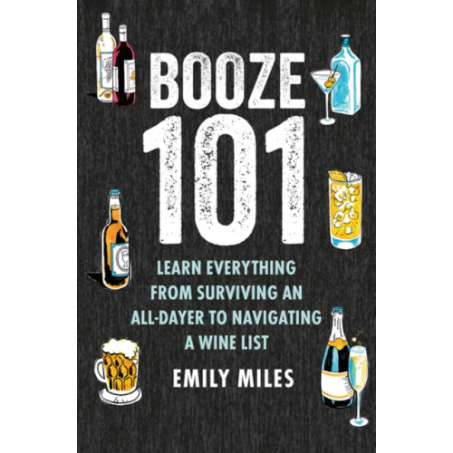 Booze Basics by Emily Miles Hardcover Book