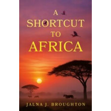 Shortcut to Africa by Jalna J. Broughton Paperback Book
