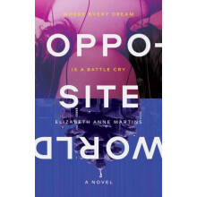 Opposite World by Elizabeth Anne Martins Hardcover Book