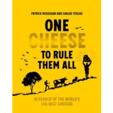 One Cheese to Rule Them All In search of the worlds 100 best cheeses b