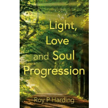 Light Love and Soul Progression by Roy P Harding Paperback Book