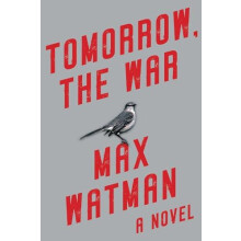 Tomorrow the War by Max Watman Hardcover Book