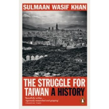 The Struggle for Taiwan A History by Sulmaan Wasif Khan Paperback Book