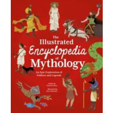Illustrated Encyclopedia of Mythology by Claudia Martin Hardcover Book