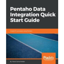 Pentaho Data Integration Quick Start Guide by Mara Carina Roldn Paperb