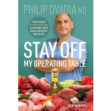 Stay off My Operating Table A Heart Surgeons Metabolic Health Guide to