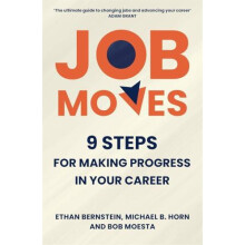 Job Moves 9 Steps for Making Progress in Your Career by Ethan Bernstei