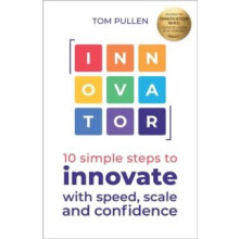 INNOVATOR 10 simple steps to innovate with speed scale and confidence