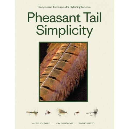 Pheasant Tail Simplicity Recipes and Techniques for Successful Fly Fis