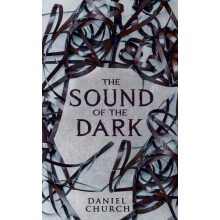 Sound of the Dark by Daniel Church Paperback Book