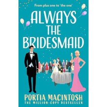Always The Bridesmaid by Portia MacIntosh Paperback Book