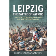 Leipzig The Battle of Nations by Rohan Saravanamuttu Paperback Book