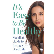Its Easy to Be Healthy by Malaika Arora Paperback Book
