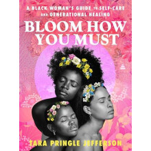 Bloom How You Must by Tara Pringle Jefferson Hardcover Book