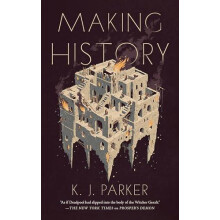 Making History by K. J. Parker Paperback Book