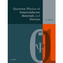 Quantum Physics of Semiconductor Materials and Devices by Jena Debdeep