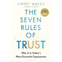 The Seven Rules of Trust From the Founder of Wikipedia by Jimmy Wales