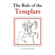 The Rule of the Templars The French Text of the Rule of the Order of t