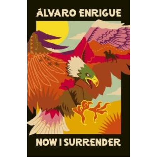 Now I Surrender by lvaro Enrigue Hardcover Book