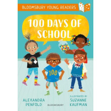100 Days of School A Bloomsbury Young Reader by Alexandra Penfold Pape