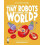 Can These Tiny Robots Change Our World by Olivia Watson Hardcover Book 1