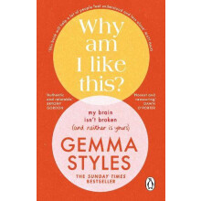 Why Am I Like This My Brain Isnt Broken and Neither Is Yours by Gemma
