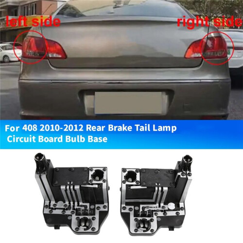 For  408 2010-2012 Rear Brake Tail Lamp Circuit Board Bulb Base Steering Taillight Socket Base Plug No Bulb Left 2
