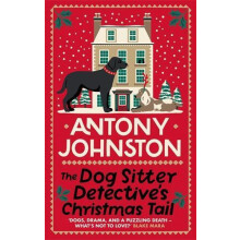 The Dog Sitter Detectives Christmas Tail The canine cosy crime series