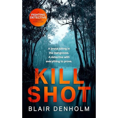 Kill Shot by Blair Denholm Paperback Book