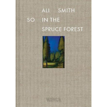 So in the Spruce Forest by Ali Smith Hardcover Book