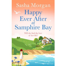 Happy Ever After at Samphire Bay by Sasha Morgan Paperback Book
