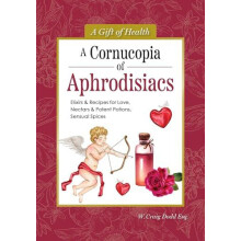 Cornucopia of Aphrodisiacs by Dodd W. Craig Hardcover Book