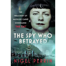 Spy Who Betrayed by Nigel Perrin Hardcover Book