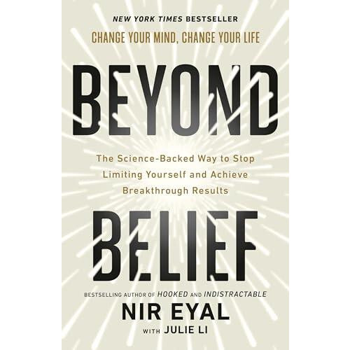 Beyond Belief The ScienceBacked Way to Stop Limiting Yourself and Achi