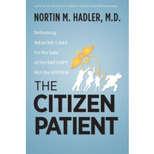 The Citizen Patient by M.D. Nortin M. Hadler Paperback Book