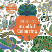 Colour Me Calm Feathers and Fur Mindful Colouring Paperback Book
