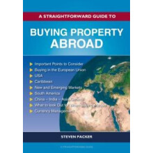 Straightforward Guide to Buying Property Abroad by Steven Packer Paper