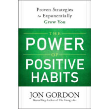 Power of Positive Habits by Jon Gordon Hardcover Book