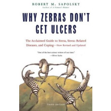 Why Zebras Dont Get Ulcers Revised Edition by Robert Paperback Book