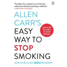 Allen Carrs Easy Way to Stop Smoking Read this book and youll never sm