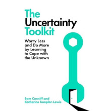 The Uncertainty Toolkit How to Feel Calmer Happier and More Confident